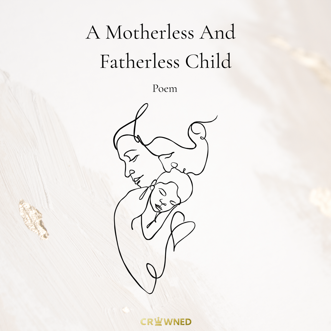 A Motherless And Fatherless Child