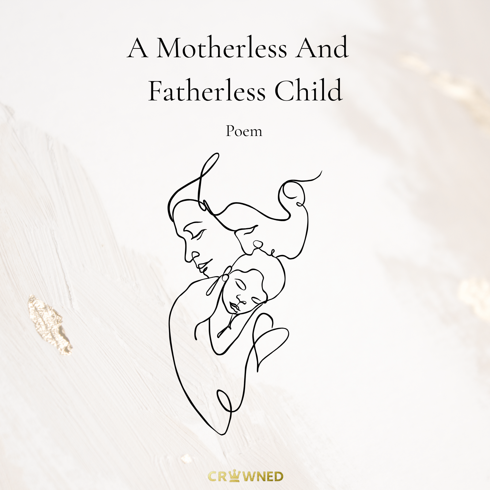 A Motherless And Fatherless Child