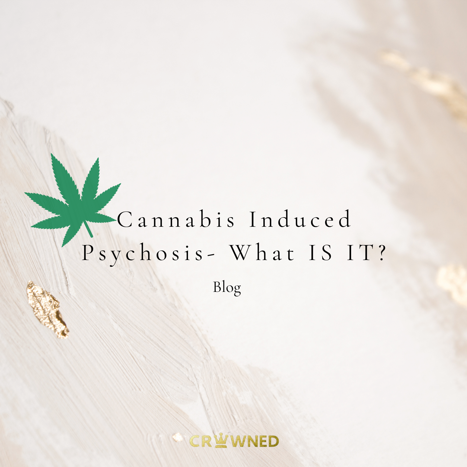 Cannabis Induced Psychosis- What is it?